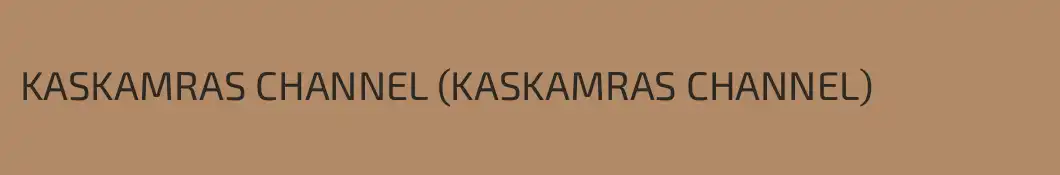 KASKAMRAS CHANNEL (KASKAMRAS CHANNEL)